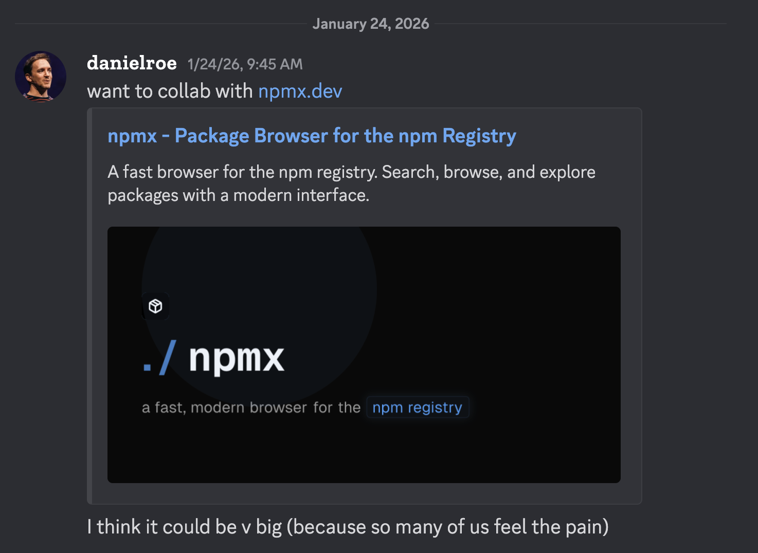daniel: want to collab with npmx.dev. i think it could be v big (because so many of us feel the pain)